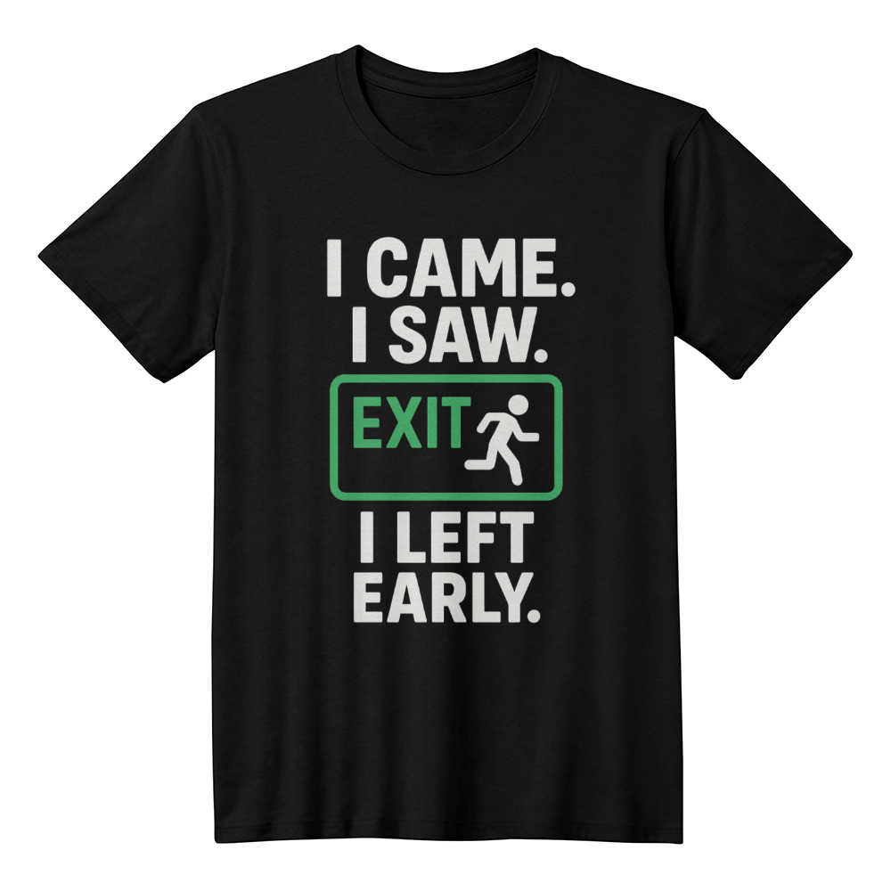 I Came, I saw, I left early.